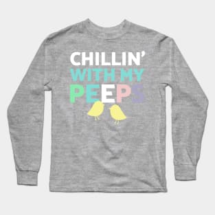 Chillin' With My Peeps Long Sleeve T-Shirt